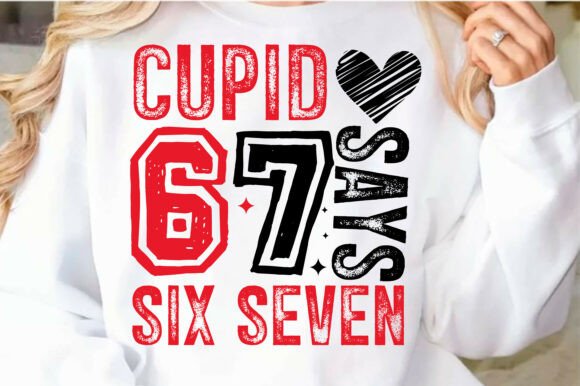 Download Cupid Says 6 7 Six Seven SVG PNG, - Six seven Collection